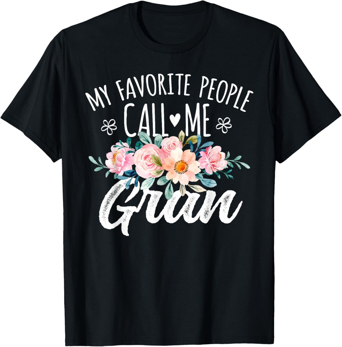 My Favorite People Call Me Gran Floral Birthday Gran T-Shirt - T-Shirt | Black