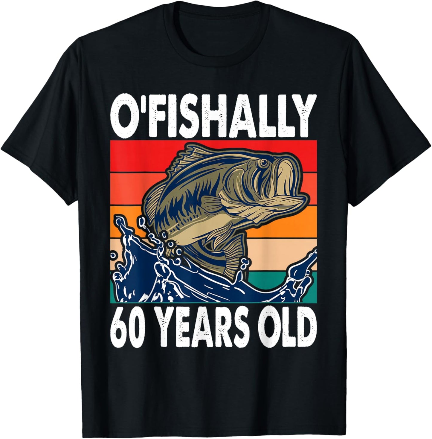O'Fishally 60 Years Old Fishing Birthday Theme Party 60th T-Shirt - T-Shirt | Black
