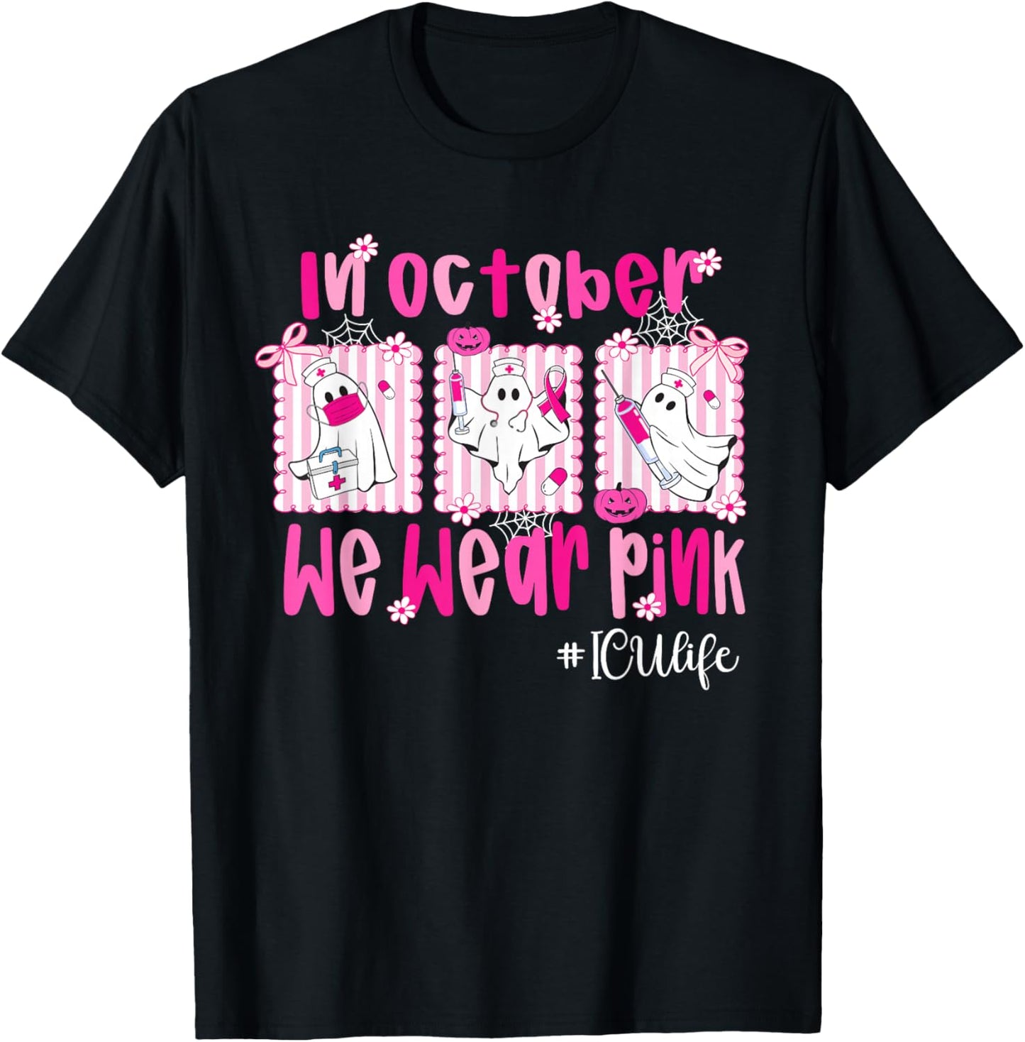 in October We Wear Pink ICU Life ICU Nurse Breast Cancer T-Shirt - T-Shirt | Black