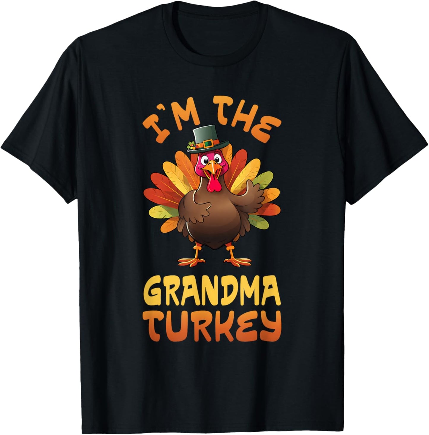 I'm The Grandma Turkey Funny Thanksgiving Family Matching T-Shirt - T-Shirt | Black