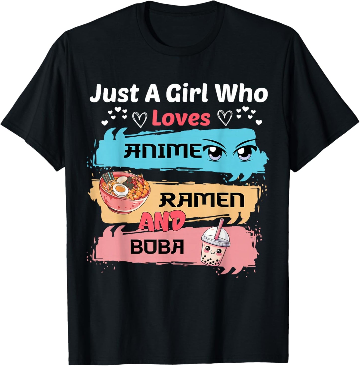 Just A Girl Who Loves Anime Ramen And Boba Tea Bubble T-Shirt - T-Shirt | Black