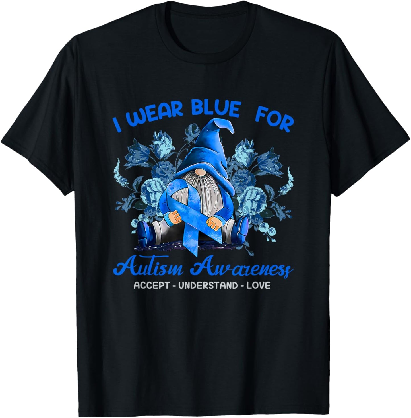 Gnomes I Wear Blue For Autism Awareness Accept Understand T-Shirt - T-Shirt | Black