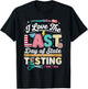 I Love Last Day State Testing Teacher Student Funny Humor T-Shirt - T-Shirt | Black
