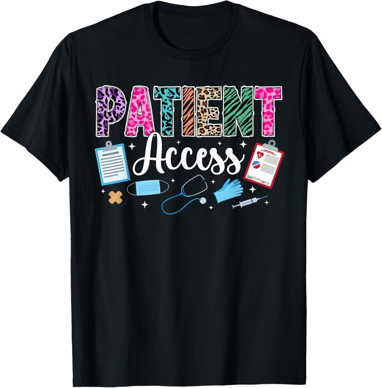 Patient Access Specialist Patient Access Appreciation T-Shirt - T-Shirt | Black