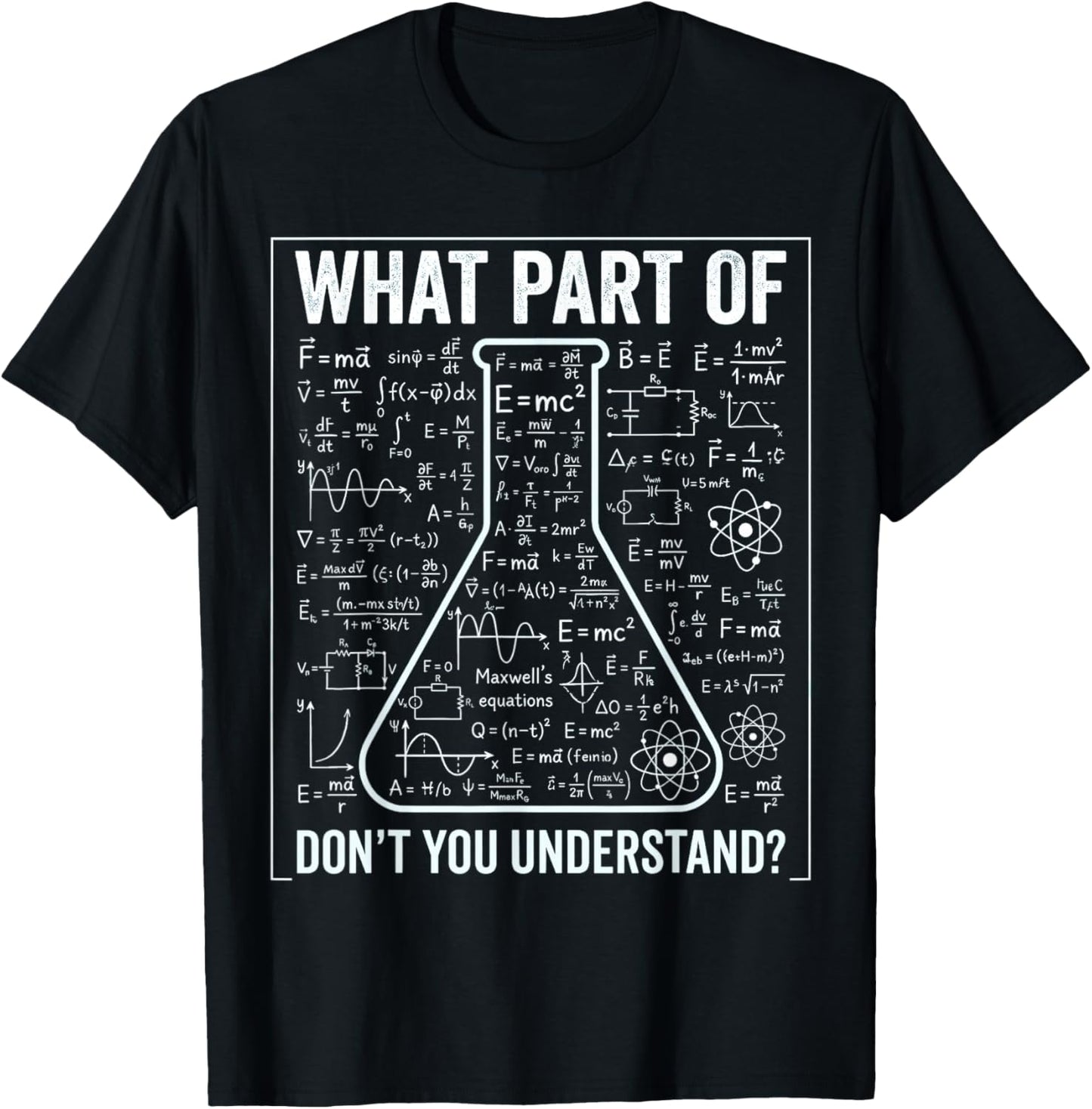 What Part of Don’t You Understand Physics Humor T-Shirt - T-Shirt | Black