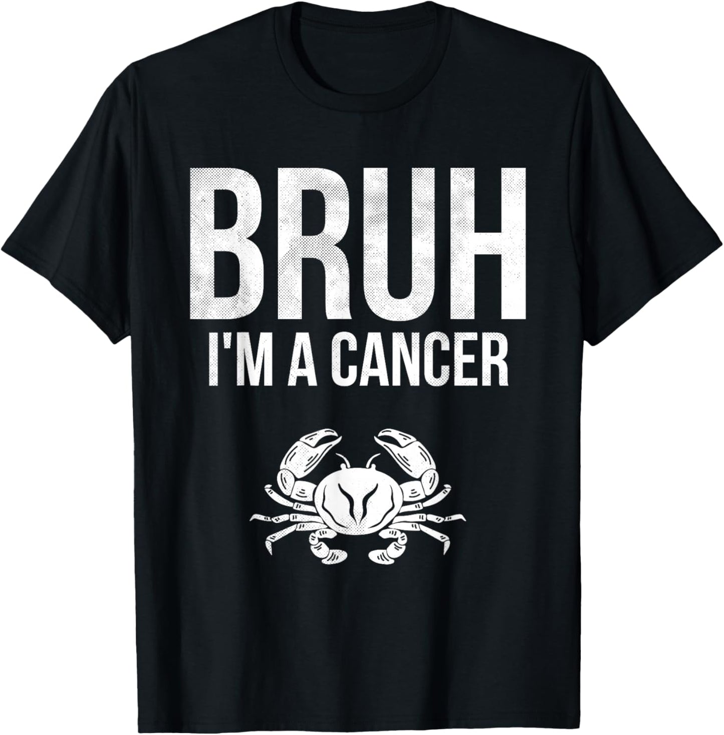 Bruh I'm A Cancer Zodiac Sign Astrology T-Shirt - T-Shirt | Black