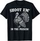 Funny Turkey Hunting Shoot em' in the Pecker Birds Hunter T-Shirt - T-Shirt | Black