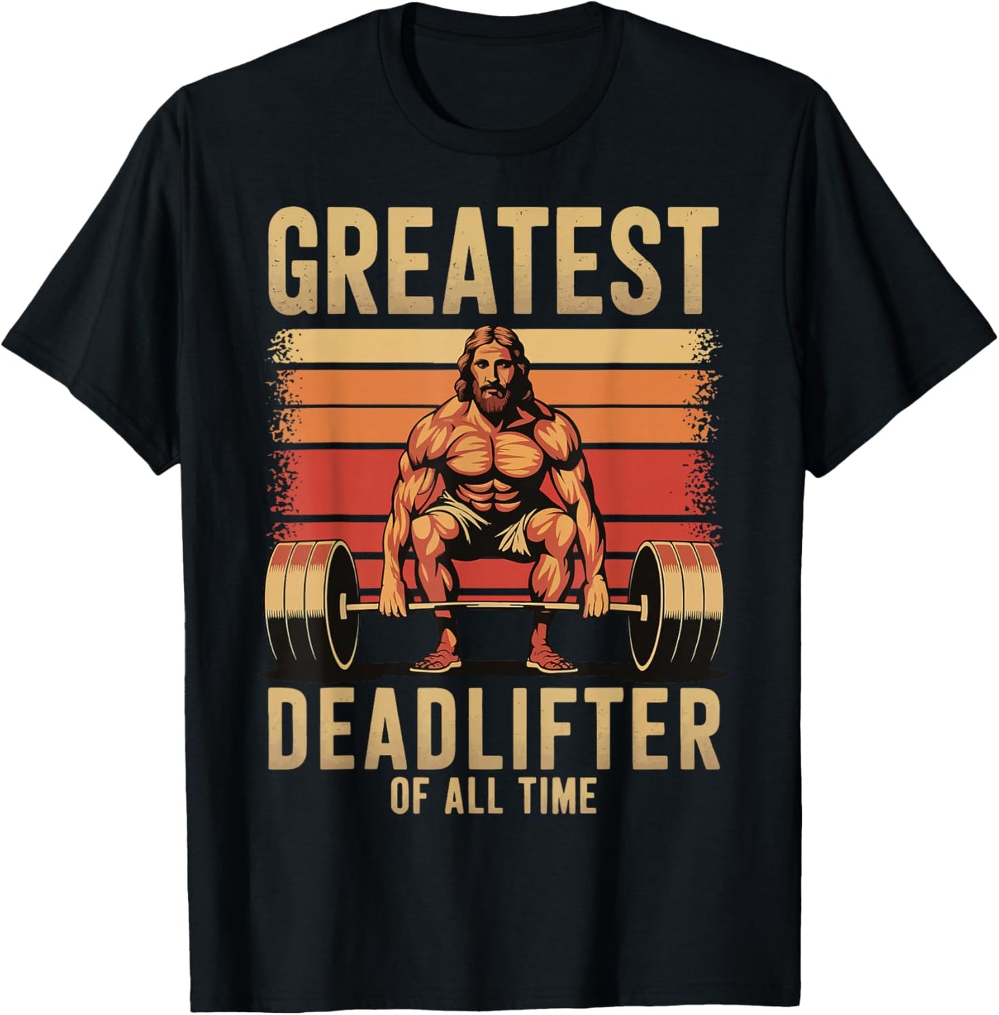 Greatest Deadlifter Of All Time Jesus T-Shirt - T-Shirt | Black