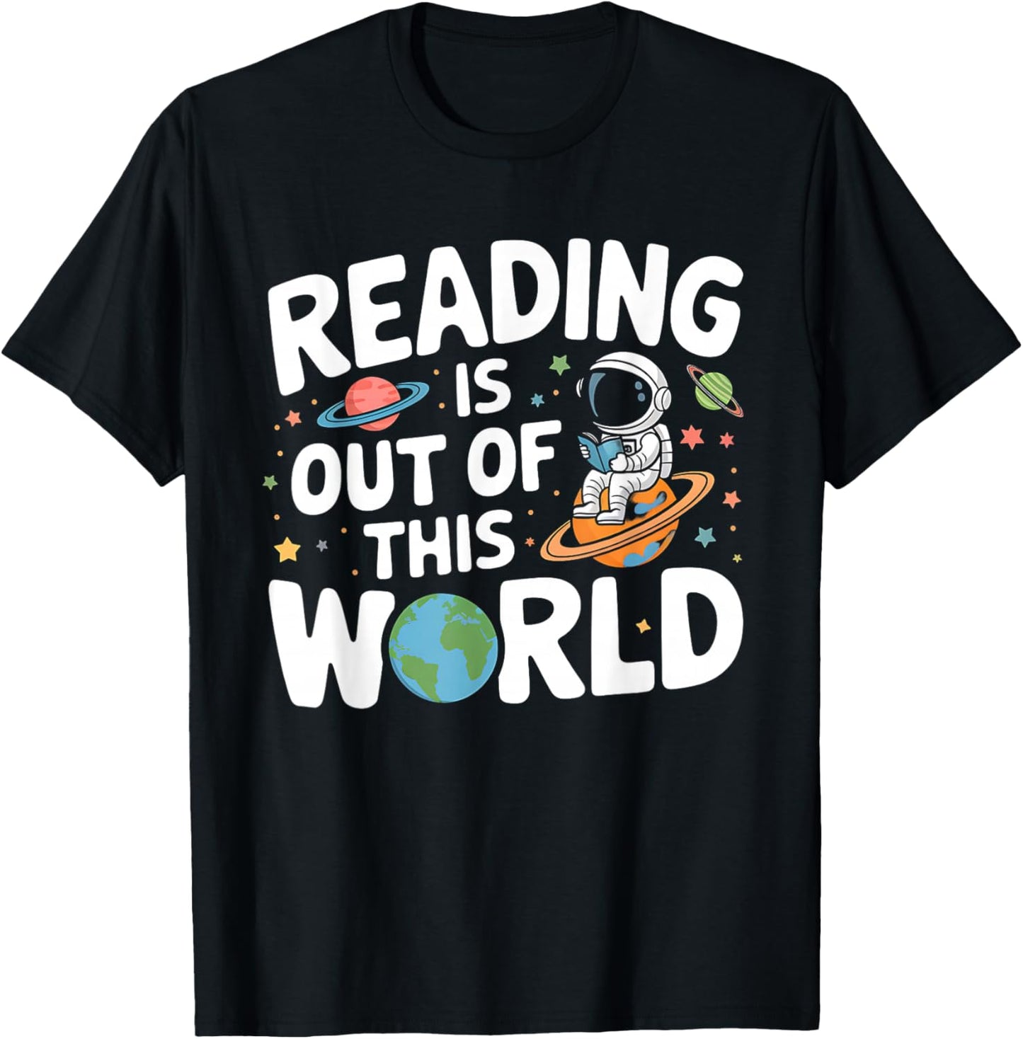 Reading Is Out Of This World Space Funny Books Lover T-Shirt - T-Shirt | Black
