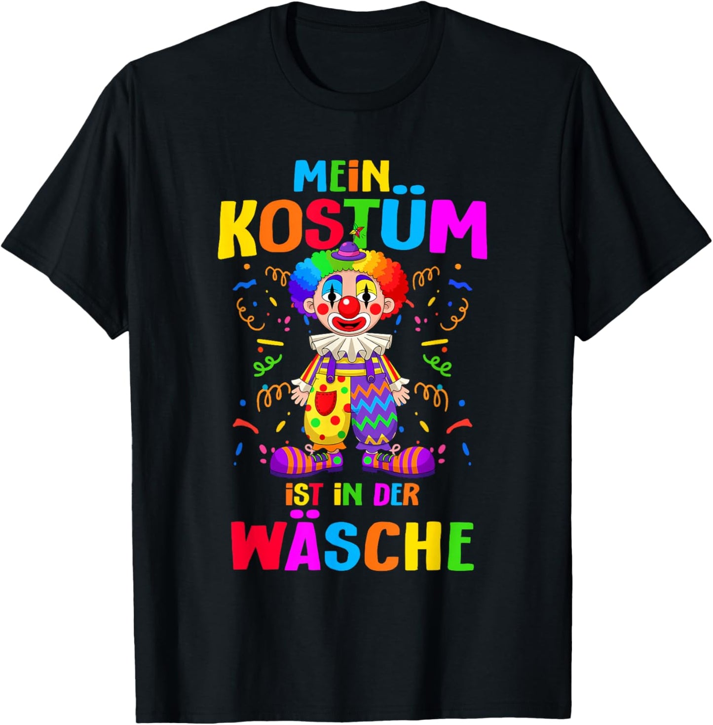 My Costume Is in the Laundry Funny Carnival Clown T-Shirt - T-Shirt | Black