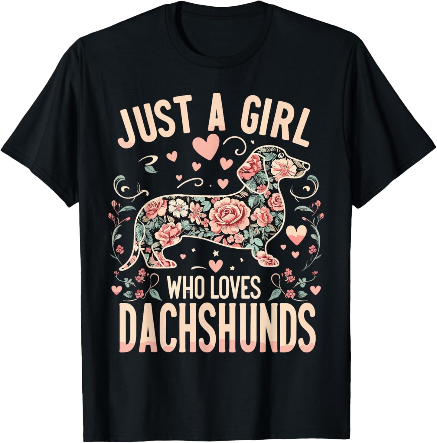 Dachshunds Dog Just A Girl Who Loves Dachshunds T-Shirt - T-Shirt | Black