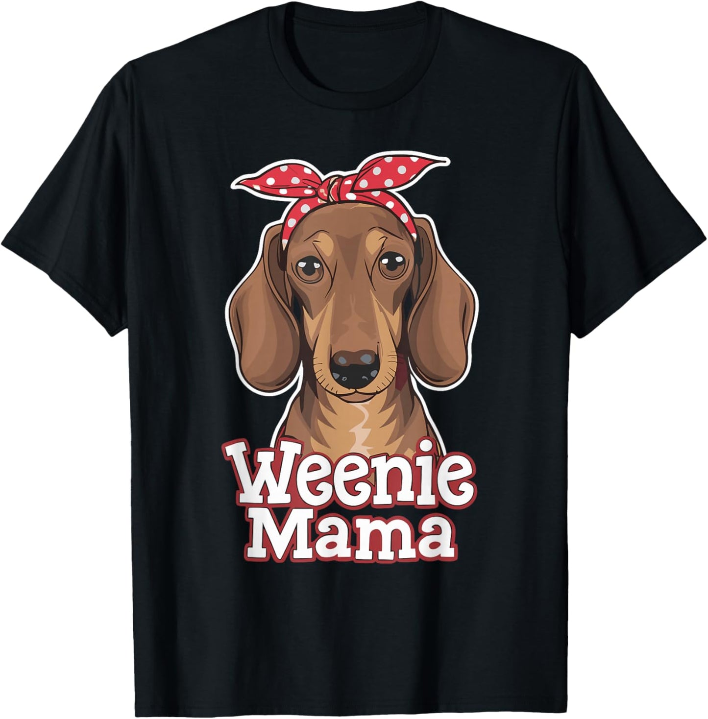 Weenie Mama Funny Dachshund Lover Weiner Dog T-Shirt - T-Shirt | Black