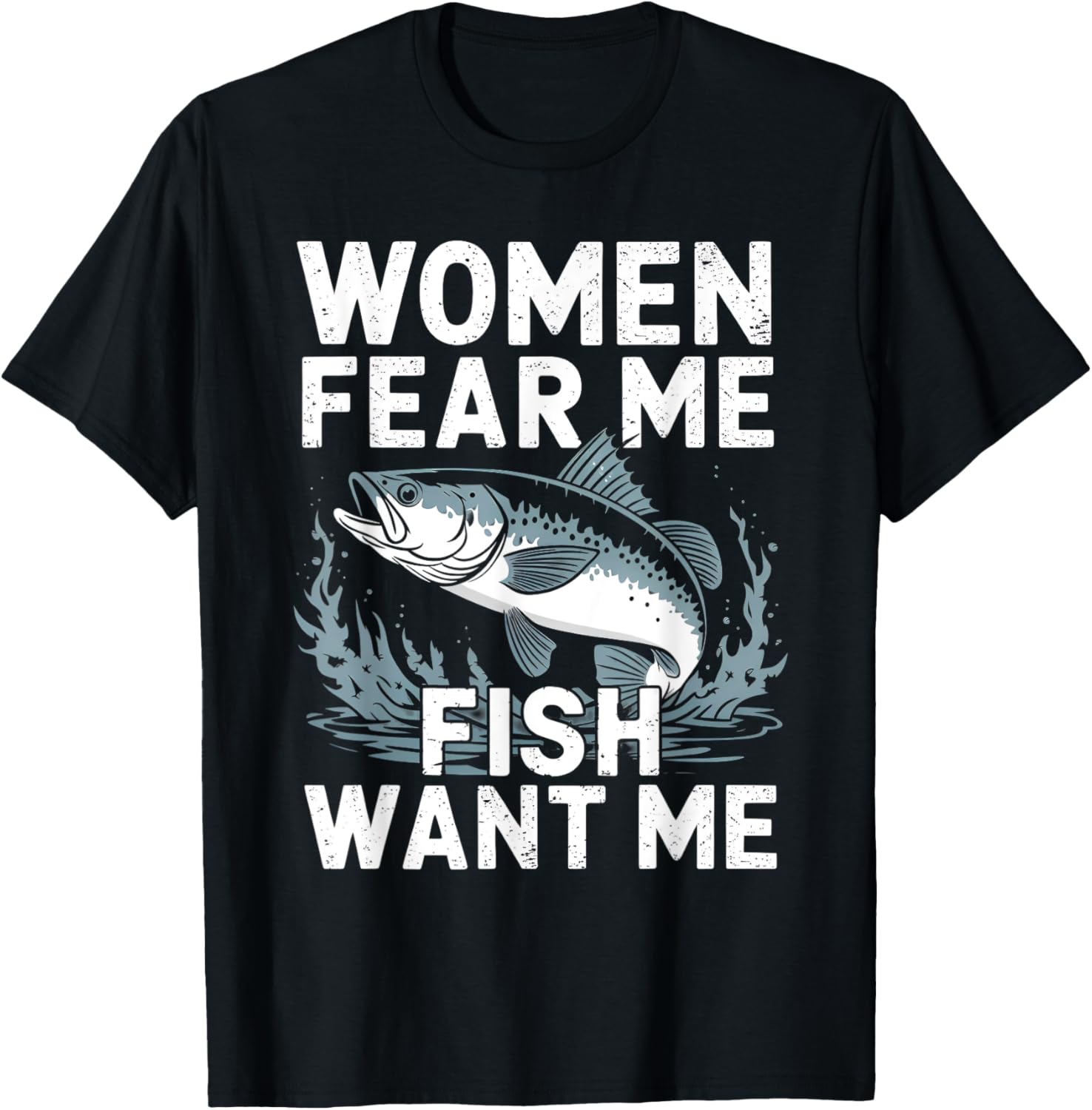 Vintage Women Want Me Fish Bass Fear Me Funny Lover Fishing T-Shirt - T-Shirt | Black