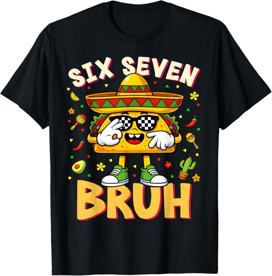 Six Seven Bruh Cinco De Mayo Taco Sunglasses Mexican Fiesta T-Shirt - T-Shirt | Black