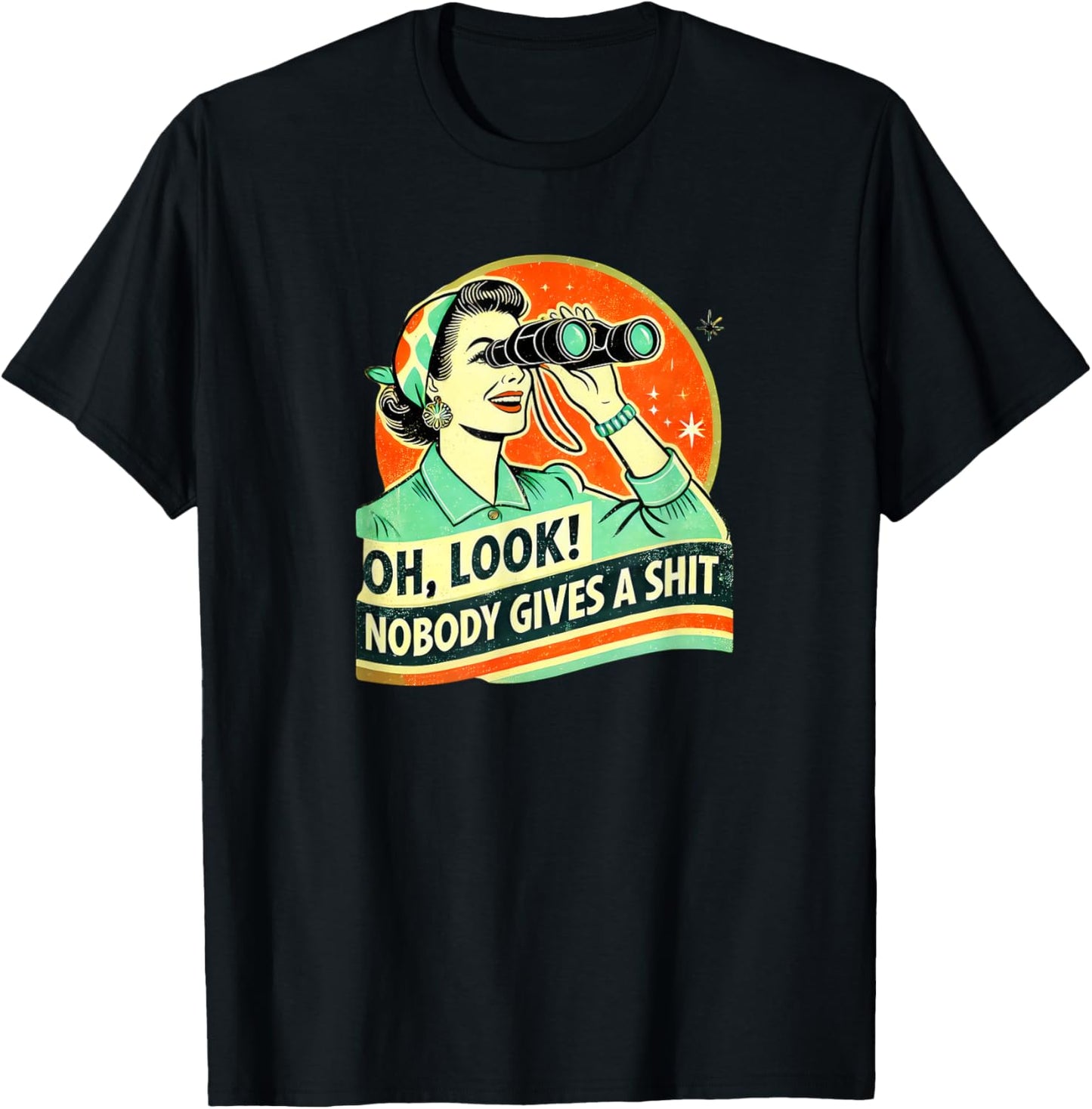 Funny Retro Female Shirt | Oh Look, No One Gives a Shit T-Shirt - T-Shirt | Black