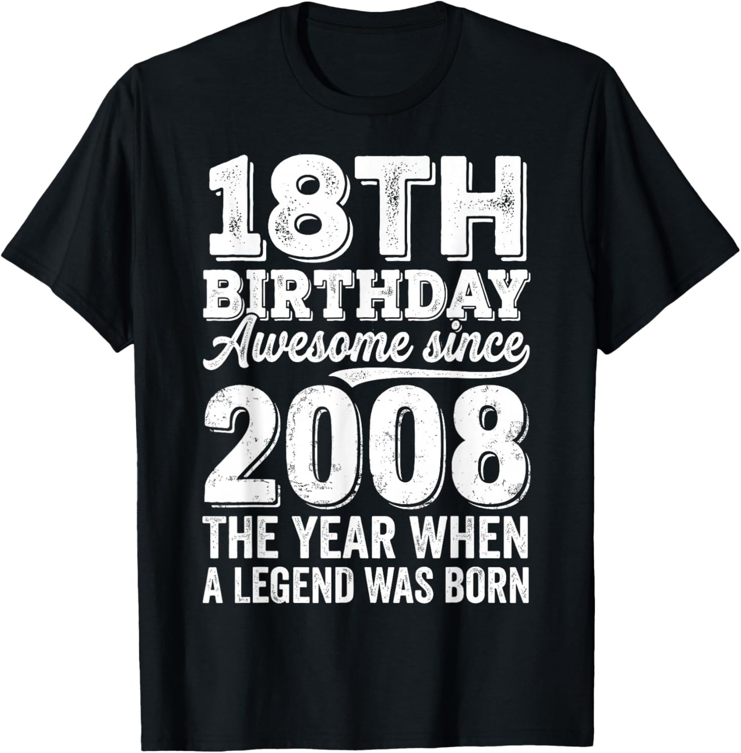 18th Birthday Awesome Since 2008 The Year Legend Born T-Shirt - T-Shirt | Black