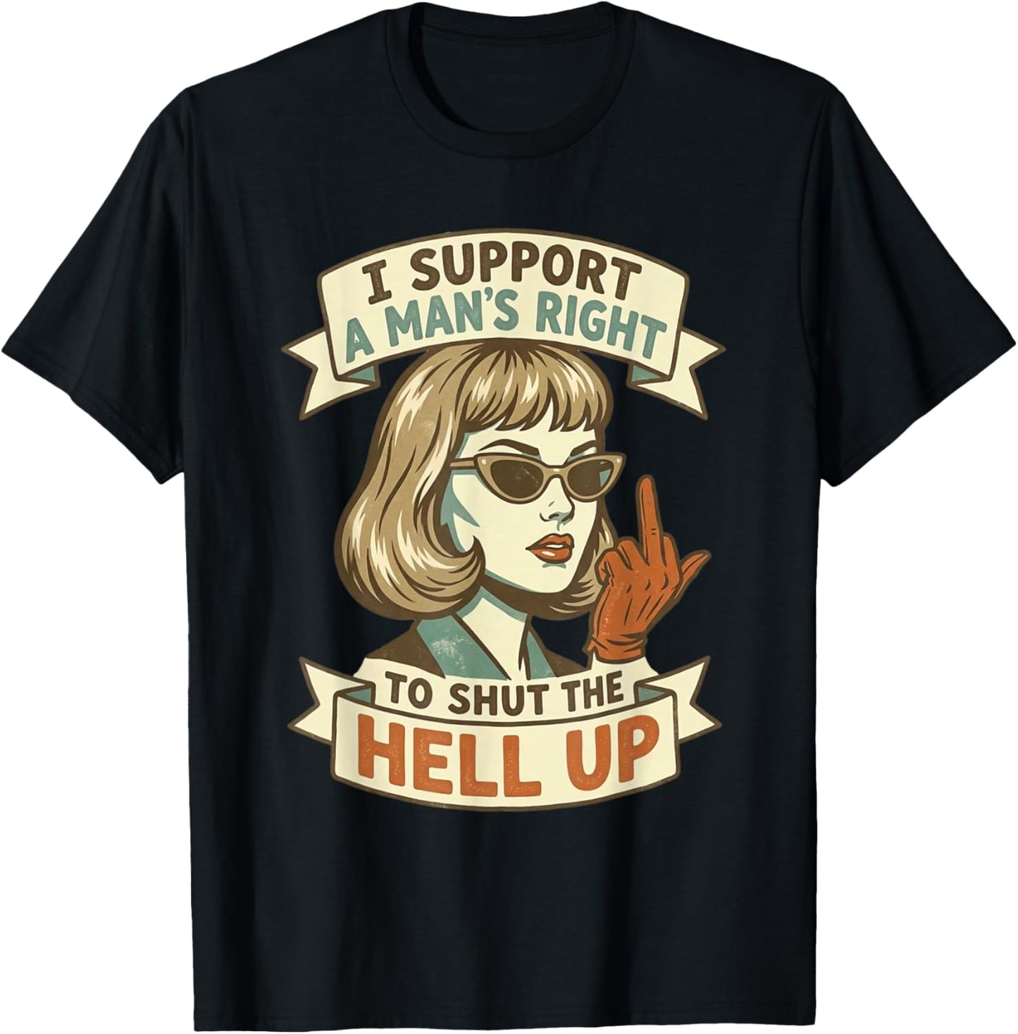I Support A Man's Right to Shut Up T-Shirt - T-Shirt | Black