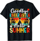 Goodbye Kindergarten Hello Last Day of School Kindergarten T-Shirt - T-Shirt | Black