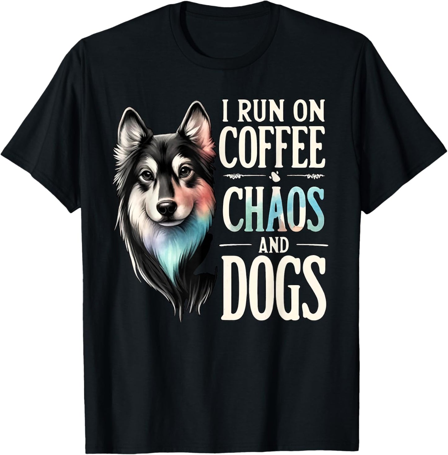 I Run On Coffee Chaos And Dogs Funny Dog Owner Dog Mom T-Shirt - T-Shirt | Black
