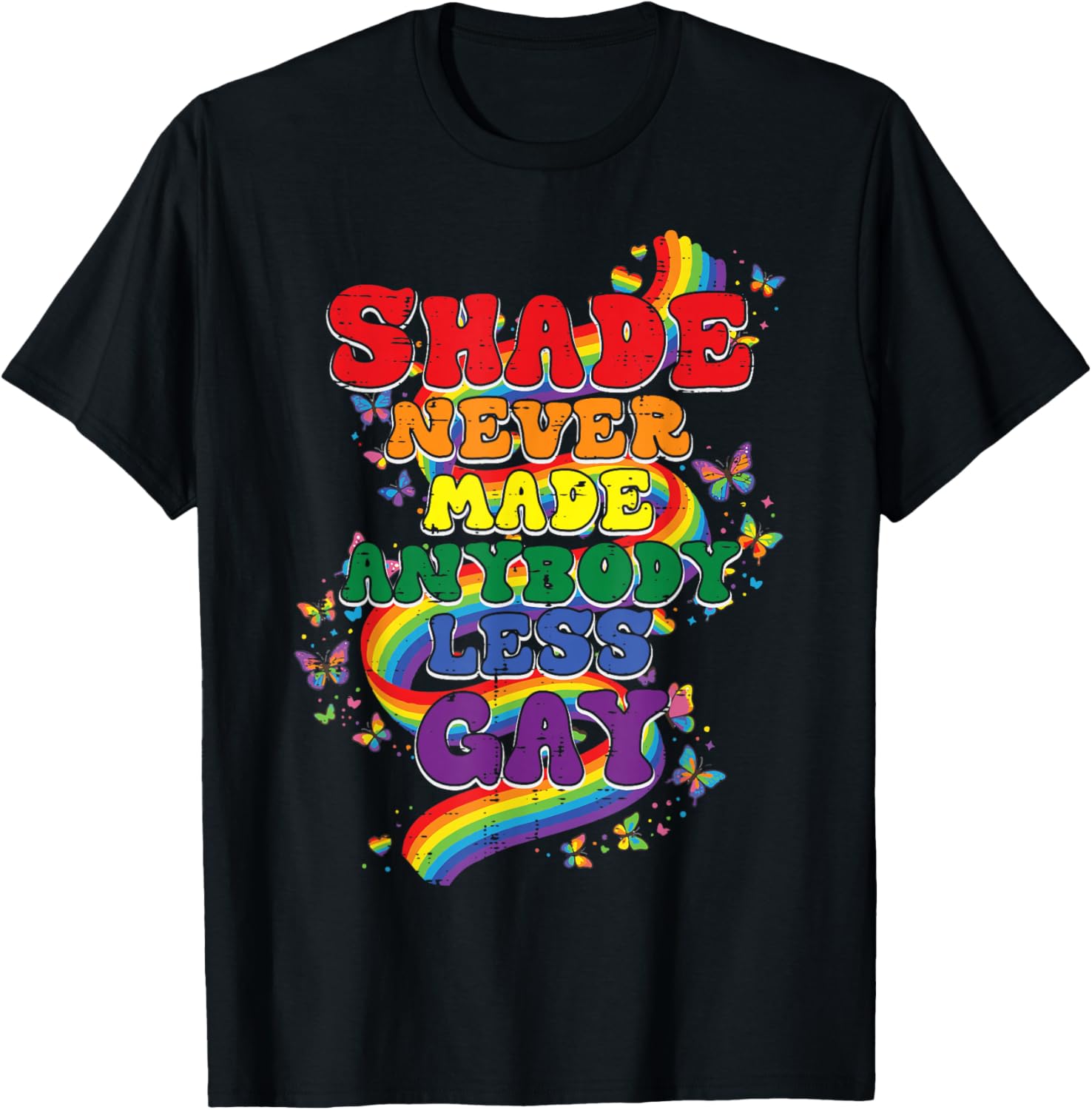 Shade Never Made Anybody Less Gay Funny LGBT Pride Men Women T-Shirt - T-Shirt | Black