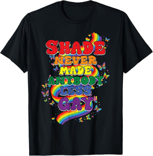 Shade Never Made Anybody Less Gay Funny LGBT Pride Men Women T-Shirt - T-Shirt | Black
