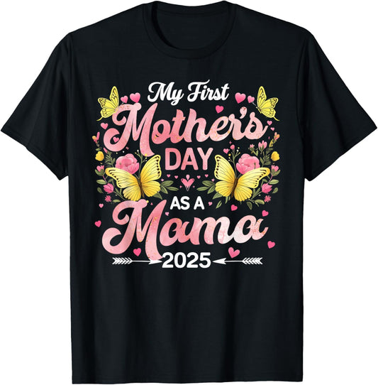 My First Mother's Day As A Mama 2025 Expecting New Baby T-Shirt - T-Shirt | Black