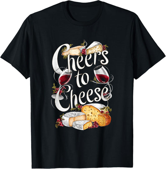 Cheers to Cheese Elegant Wine and Cheese Lover T-Shirt - T-Shirt | Black
