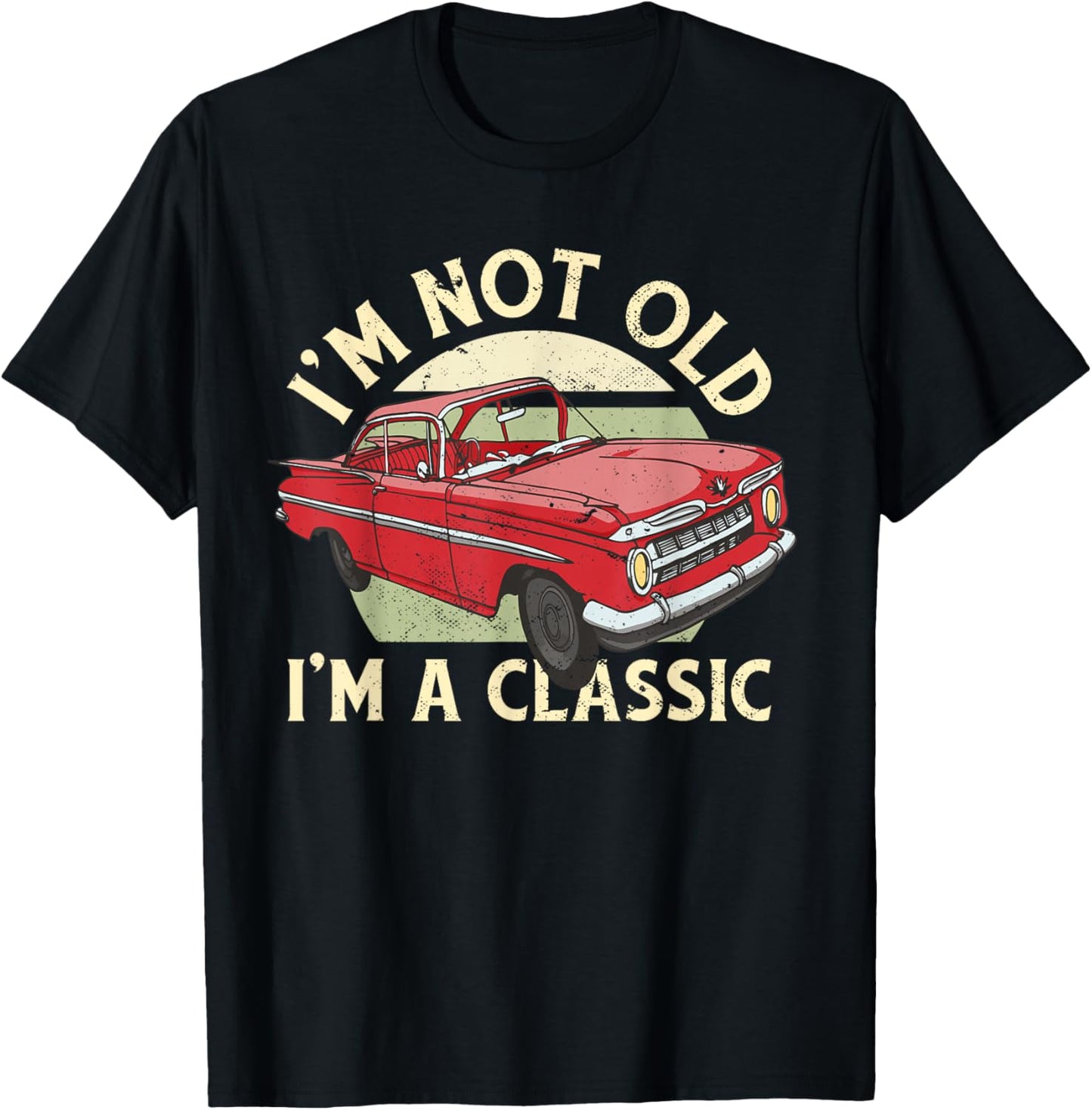 I'm Not Old I'm Classic T-Shirt - T-Shirt | Black