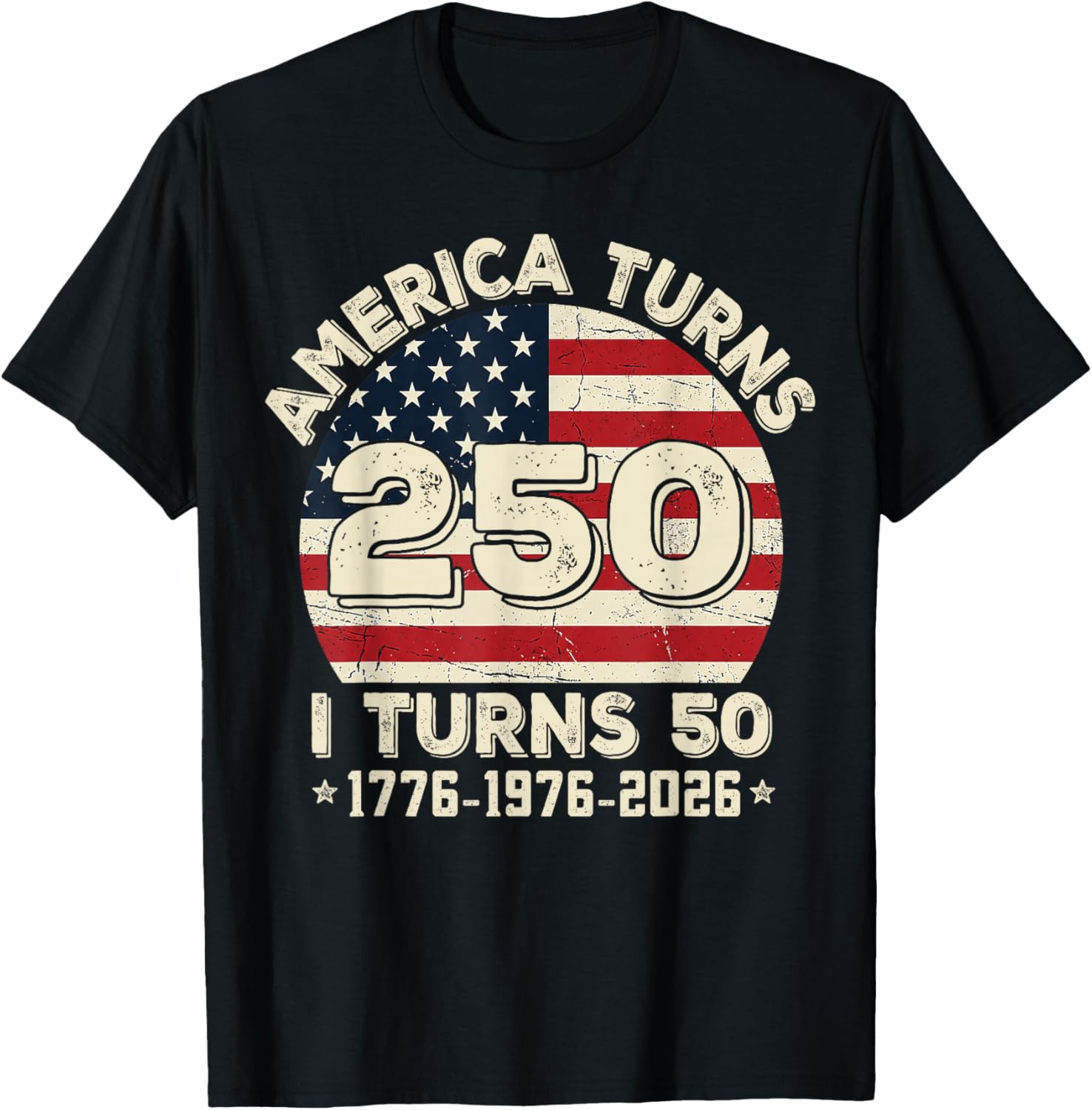 50th Birthday 1976 America Turns 250 I Turn 50 4th of July T-Shirt - T-Shirt | Black