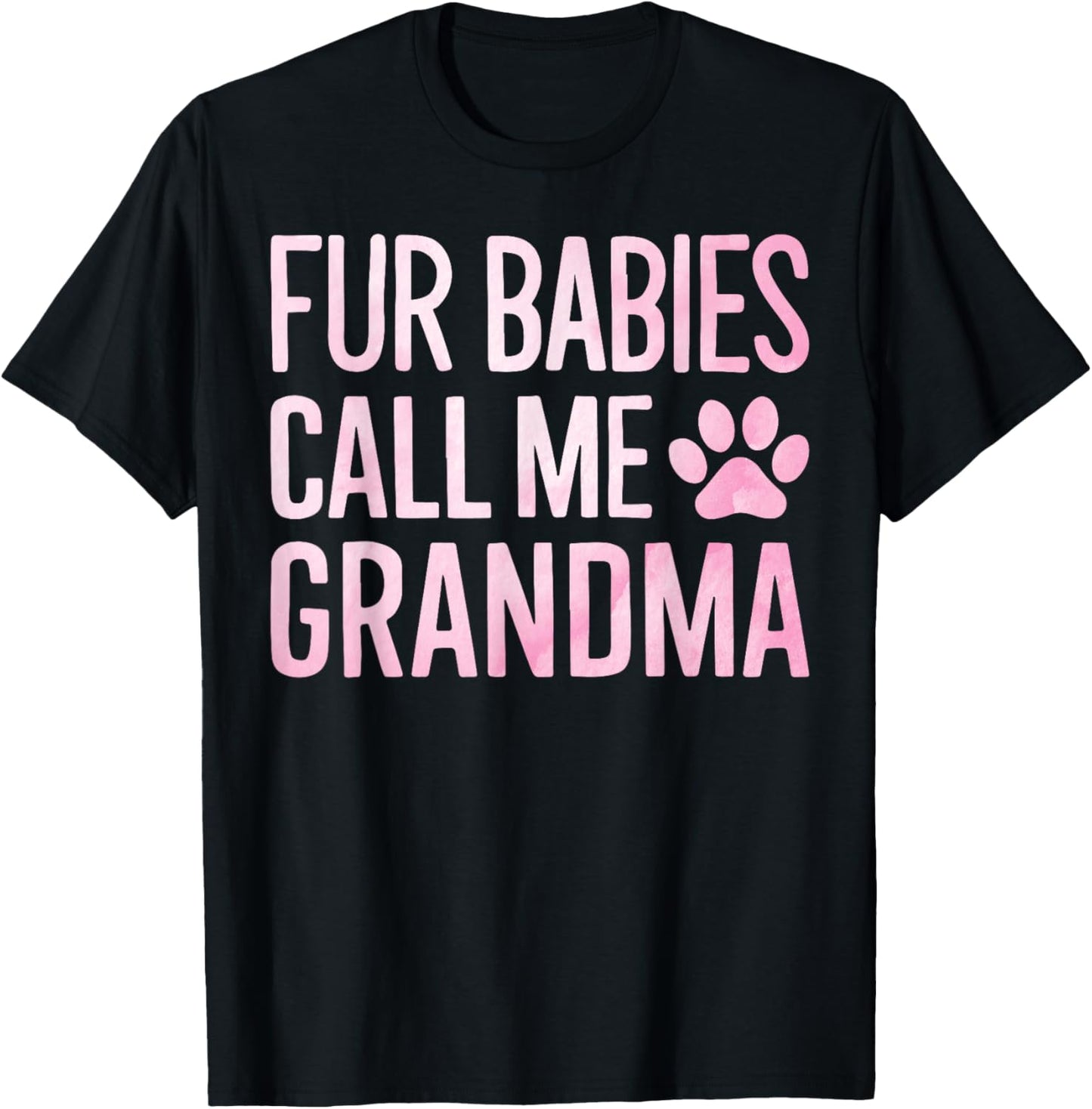 Fur Babies Call Me Grandma Dog Grandma Men Women T-Shirt - T-Shirt | Black