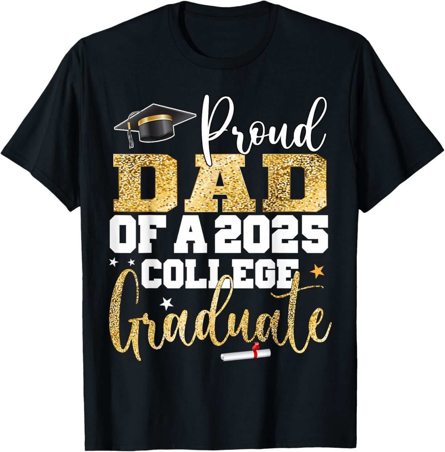 Proud Dad Of 2025 Graduate College Graduation Party T-Shirt - T-Shirt | Black