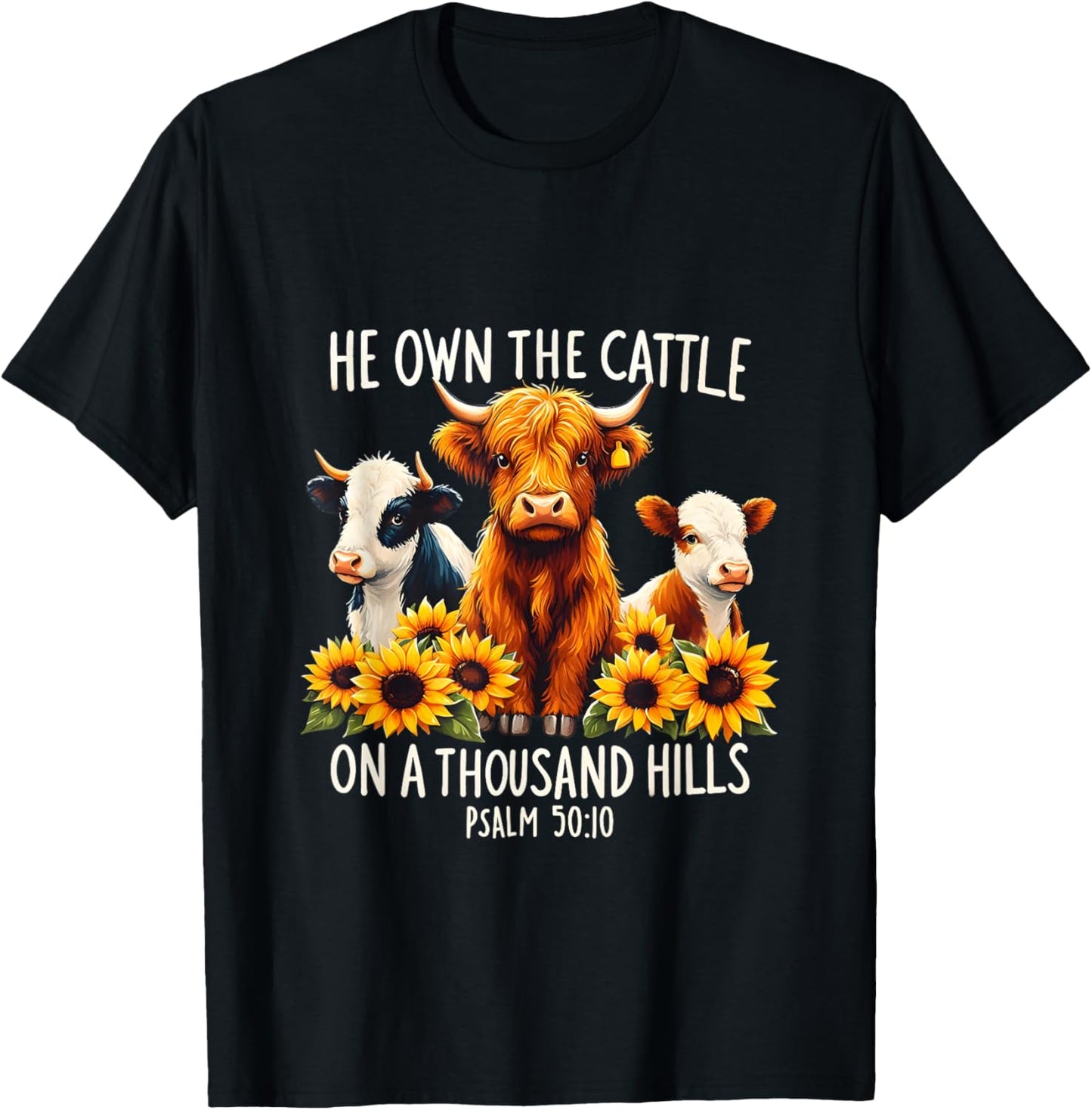 Bible Highland Cow He Own The Cattle On A Thousand Hills T-Shirt - T-Shirt | Black