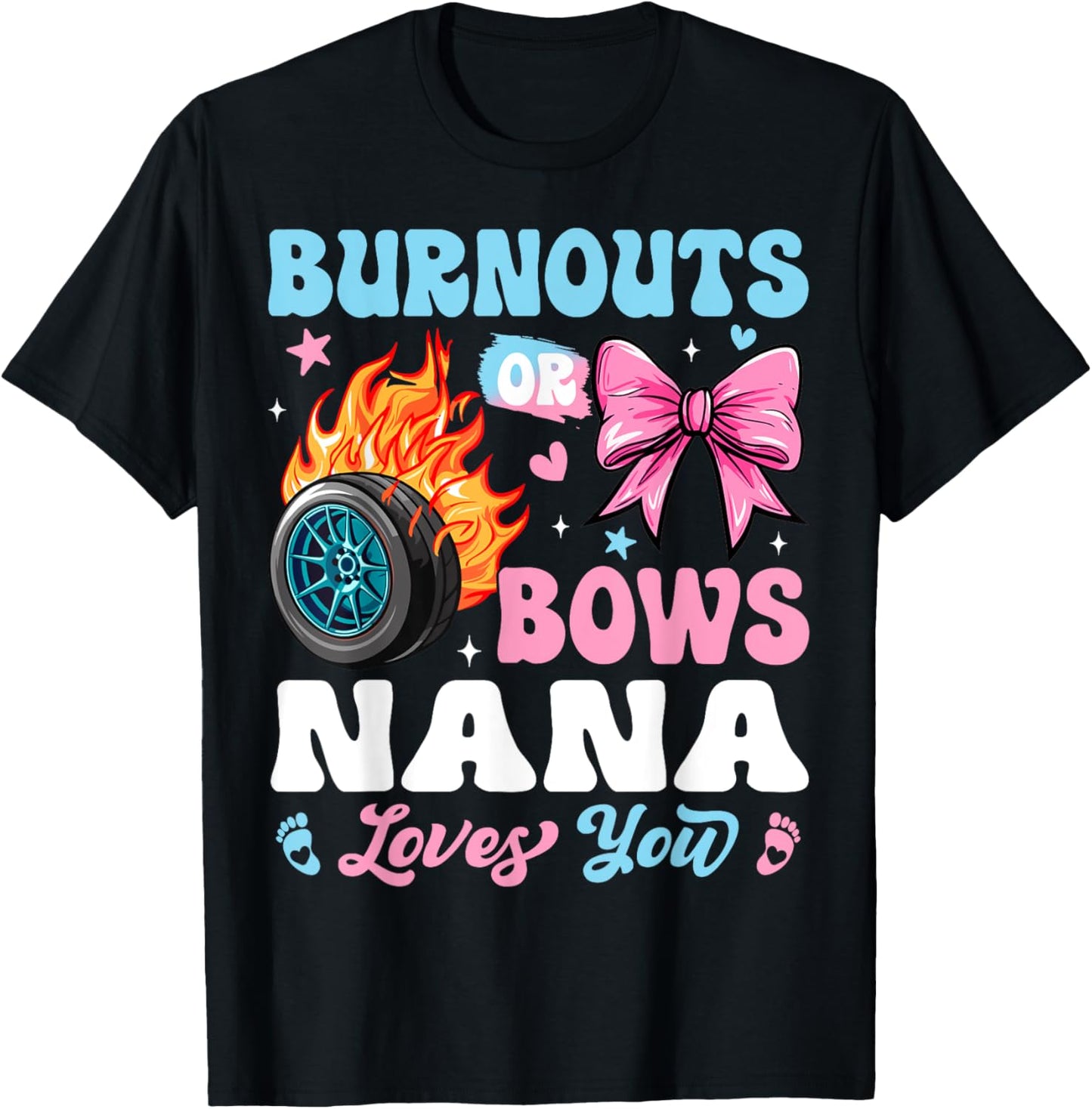 Burnouts or Bows Nana Loves You Gender Reveal Party T-Shirt - T-Shirt | Black