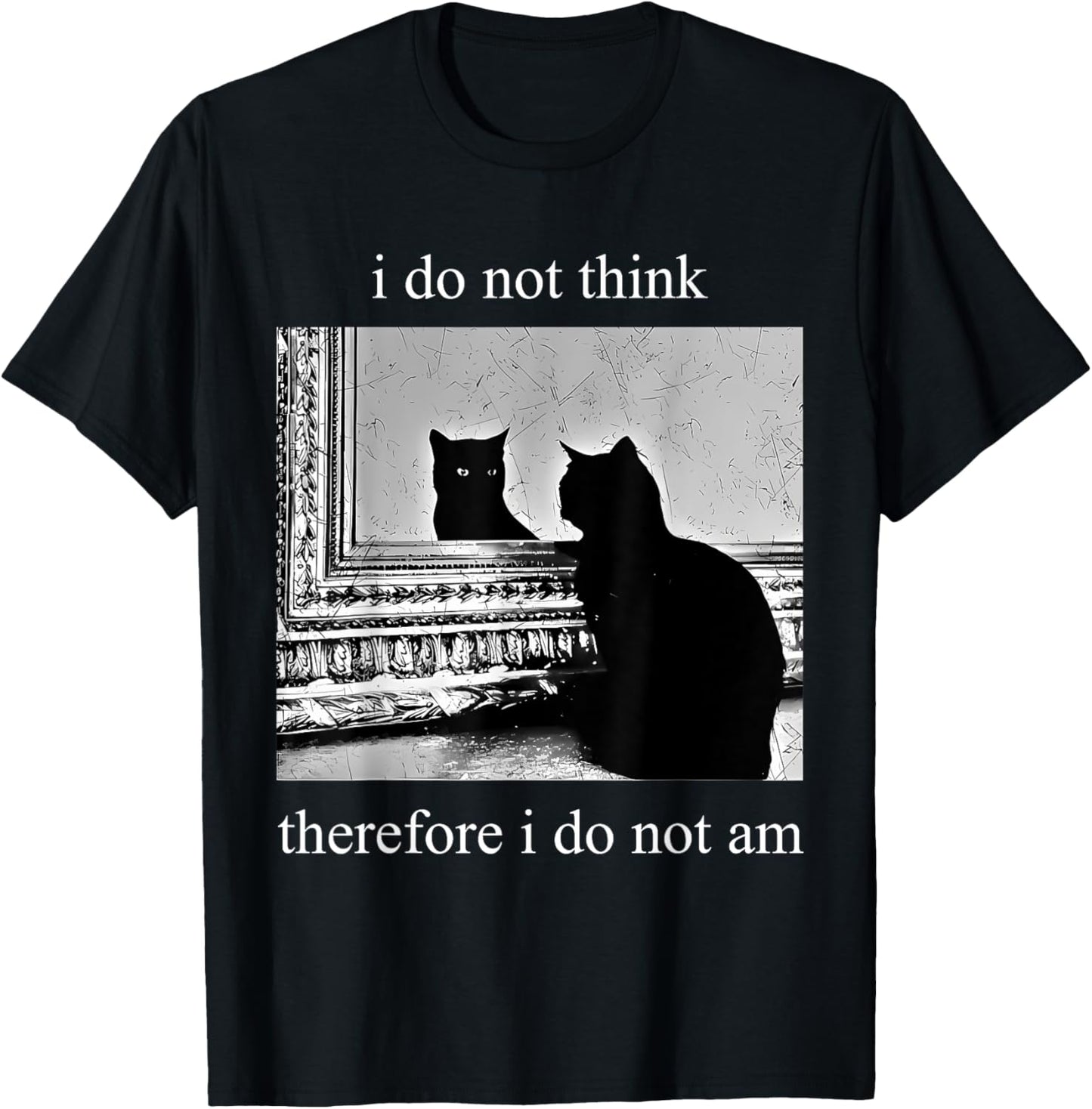 I Do Not Think Therefore I Do Not Am Design Co. Adults Humor Appreciators , Black, Small, Short Sleeve T-Shirt - T-Shirt | Black