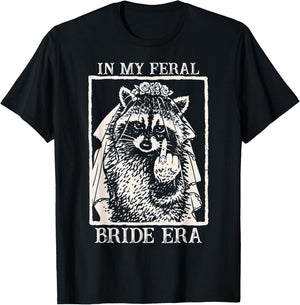 in My Feral Bride Era Bridal Raccoon Meme Funny Bachelorette T-Shirt - T-Shirt | Black