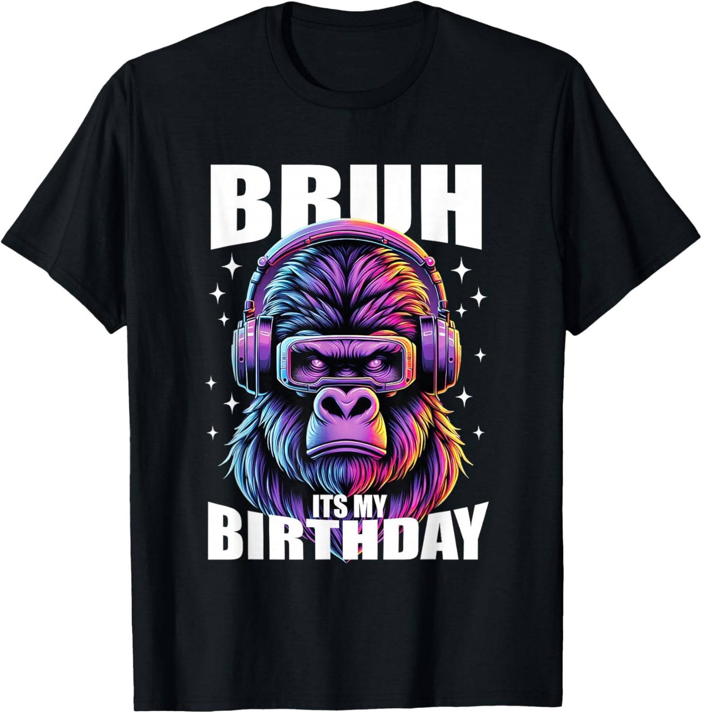 Funny Gorilla Birthday Boys Adult Kids Bruh Its My Birthday T-Shirt - T-Shirt | Black