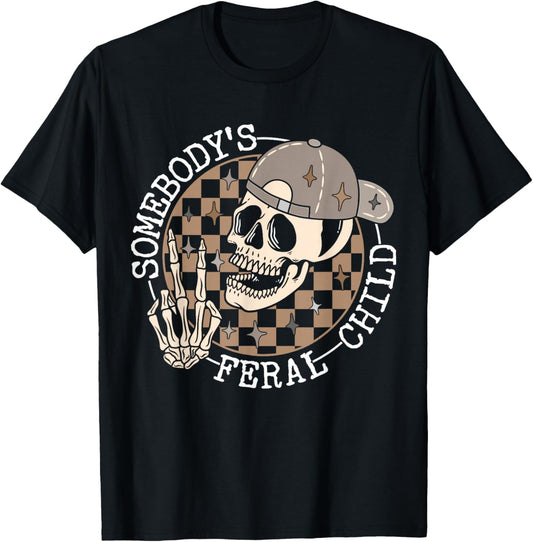 Funny Skull Skeleton Retro Humor Somebody's Feral Child T-Shirt - T-Shirt | Black