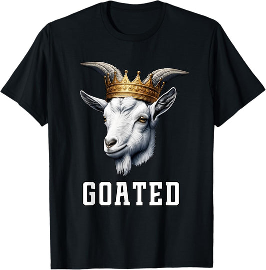 GOATED Funny Goat Wearing Crown Sarcastic Greatest Meme T-Shirt - T-Shirt | Black