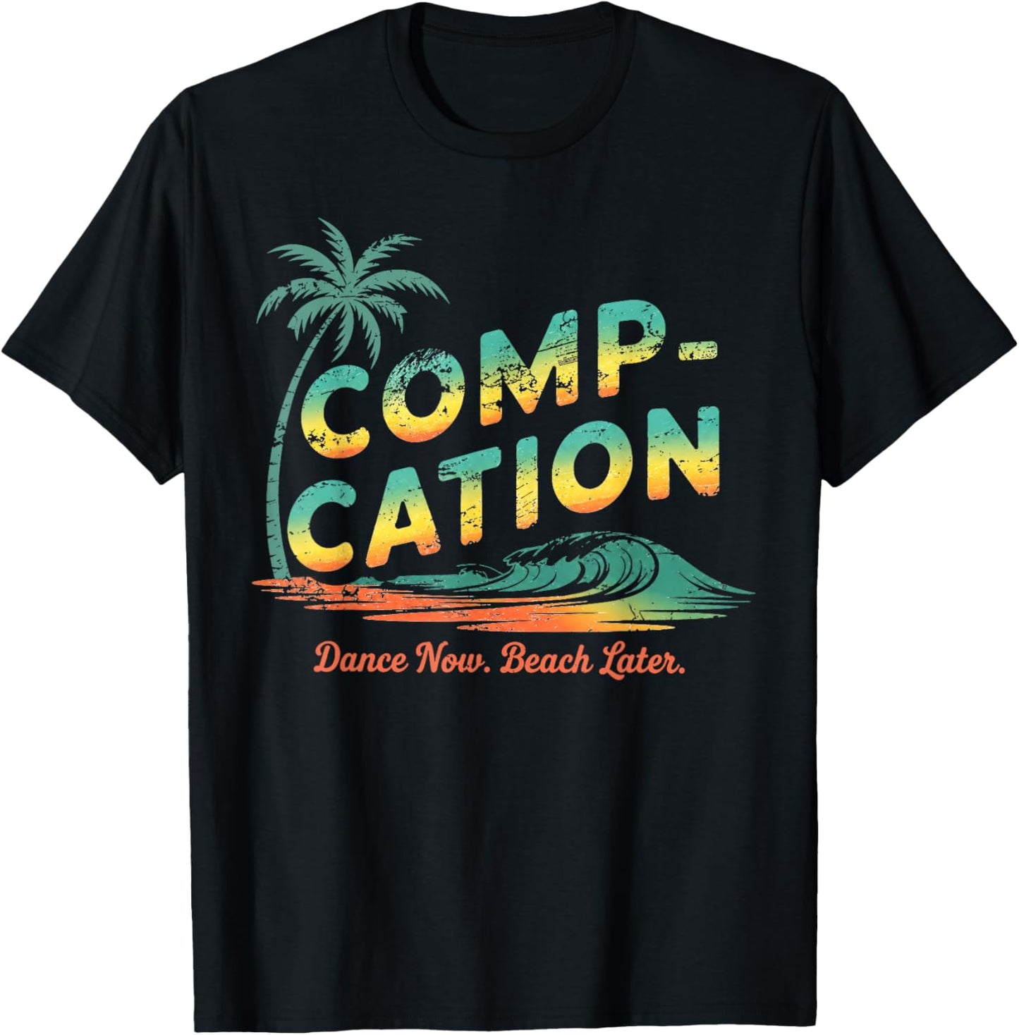 Compcation Dance Now Beach Later Vintage Summer Graphic T-Shirt - T-Shirt | Black