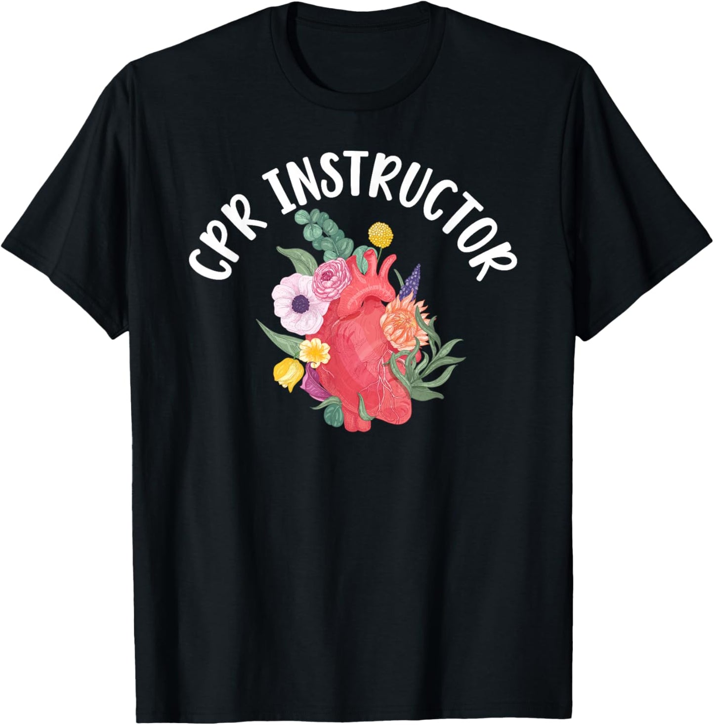 CPR Instructor Flowers CPR Trainer CPR Instructors T-Shirt - T-Shirt | Black