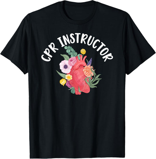 CPR Instructor Flowers CPR Trainer CPR Instructors T-Shirt - T-Shirt | Black
