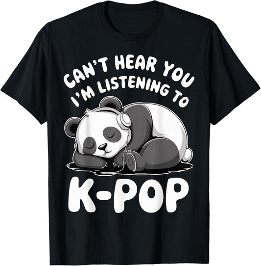 Can’t Hear You I’m Listening to K-Pop Cute Panda T-Shirt - T-Shirt | Black