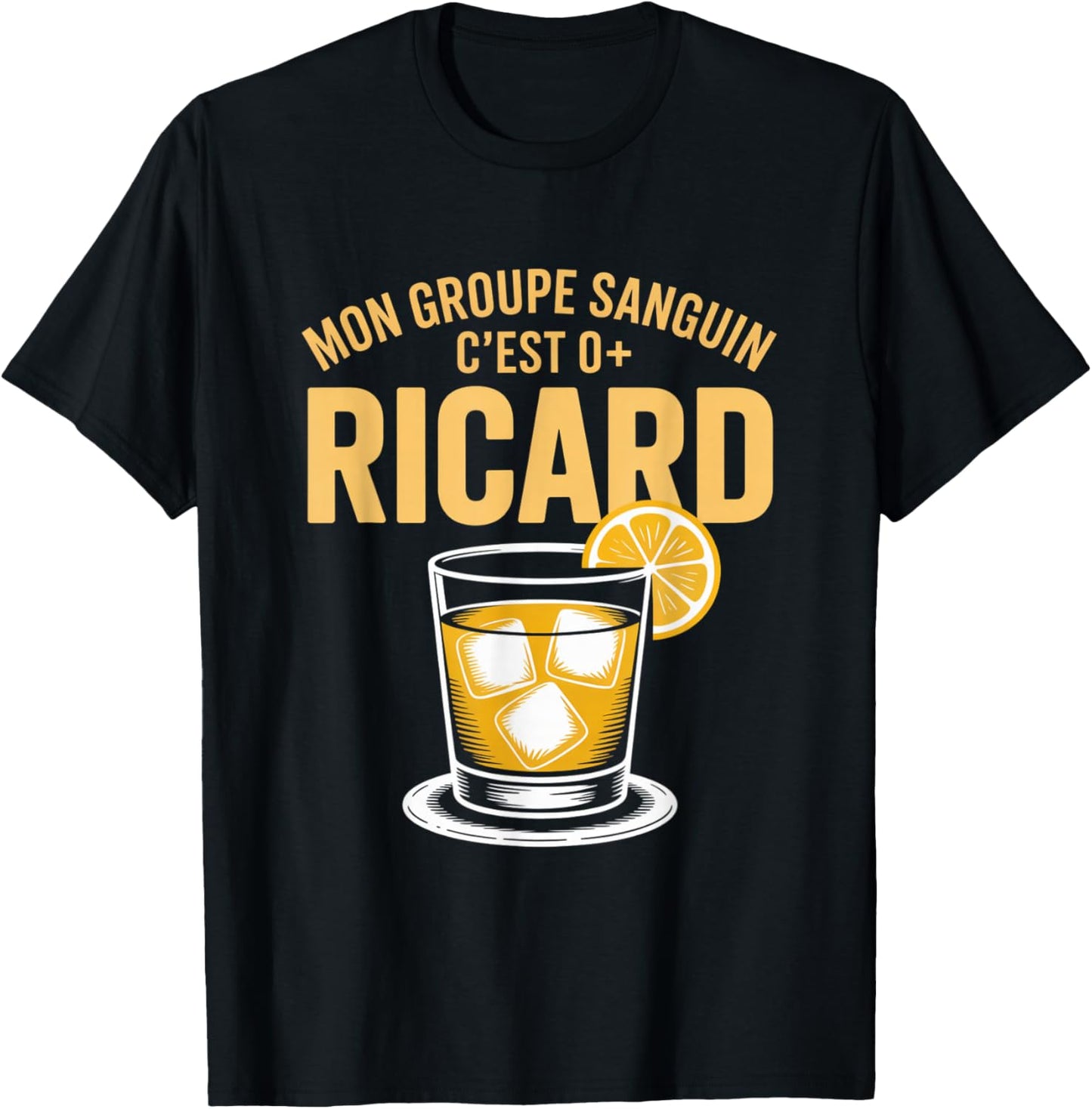 Mon Groupe Sanguin C'est O+ Ricard Humour Pastis Aperitif Friends T-Shirt - T-Shirt | Black