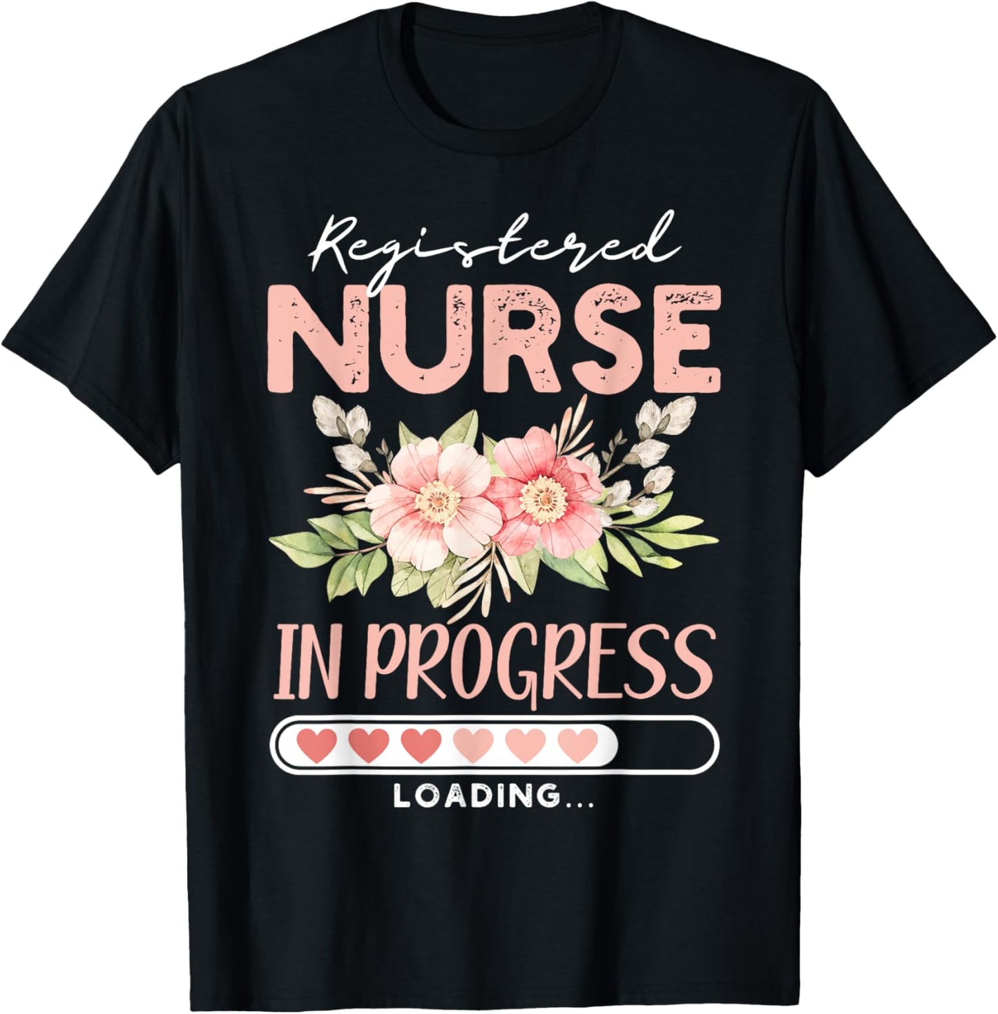 Nursing Student RN loading Cute Registered Nurse In Progress T-Shirt - T-Shirt | Black