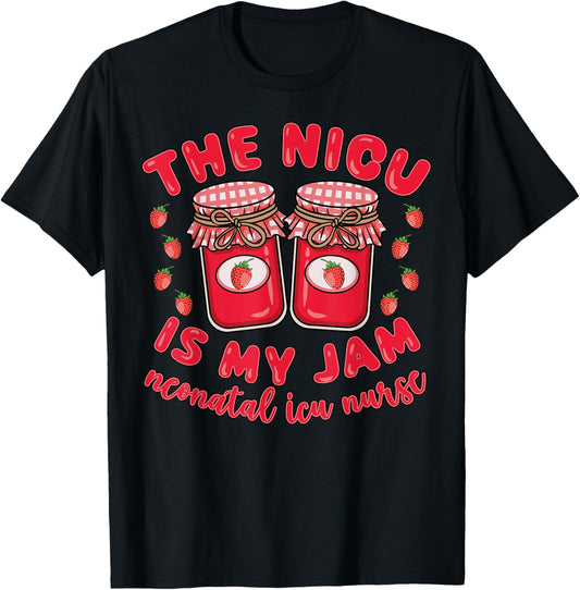 Strawberry NICU Is My Jam Neonatal Intensive Care Nurse T-Shirt - T-Shirt | Black