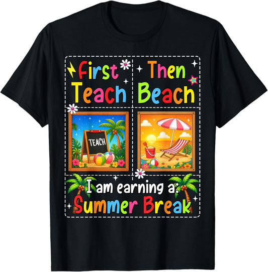 First Teach Then Beach Last Day of School Summer Teacher T-Shirt - T-Shirt | Black