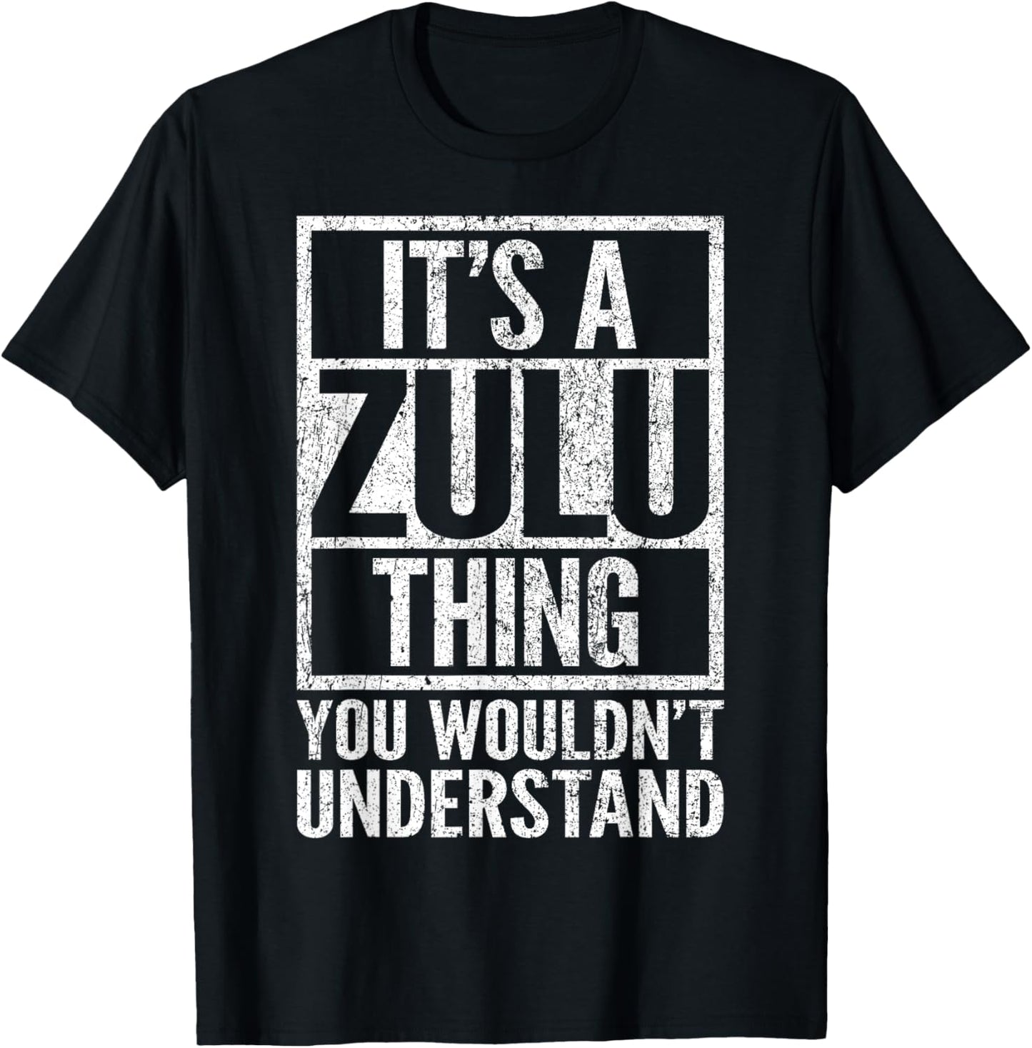 It's A Zulu Thing You Wouldn't Understand - Funny Saying T-Shirt - T-Shirt | Black