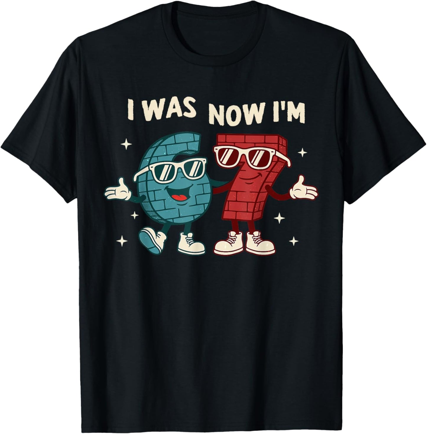 I was 6 Now I'm 7 Year Old Birthday 67 Funny for Kids Boys T-Shirt - T-Shirt | Black