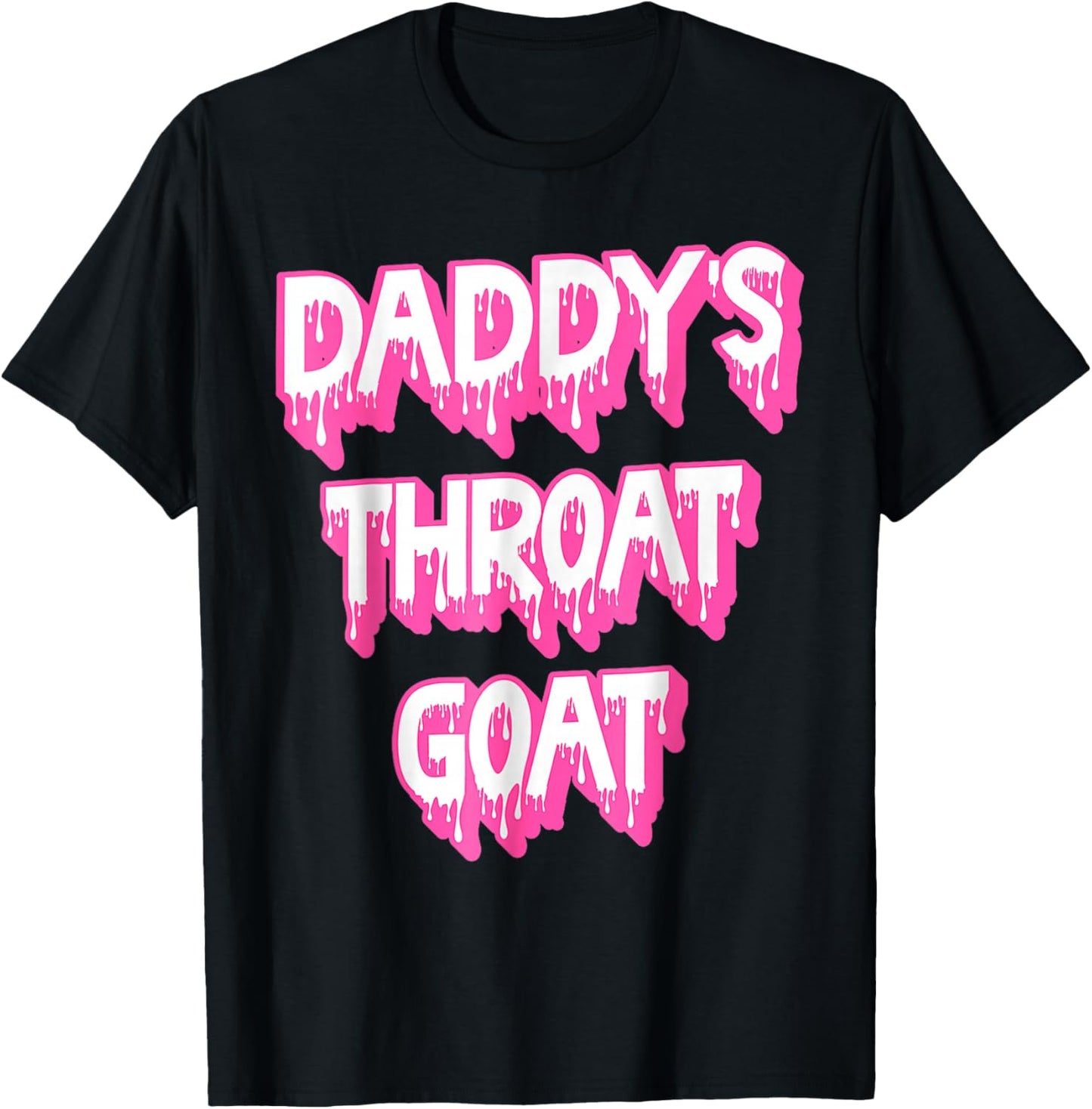 Funny Pink Daddy's Throat Goat Adult Humor Sarcastic Outfit T-Shirt - T-Shirt | Black