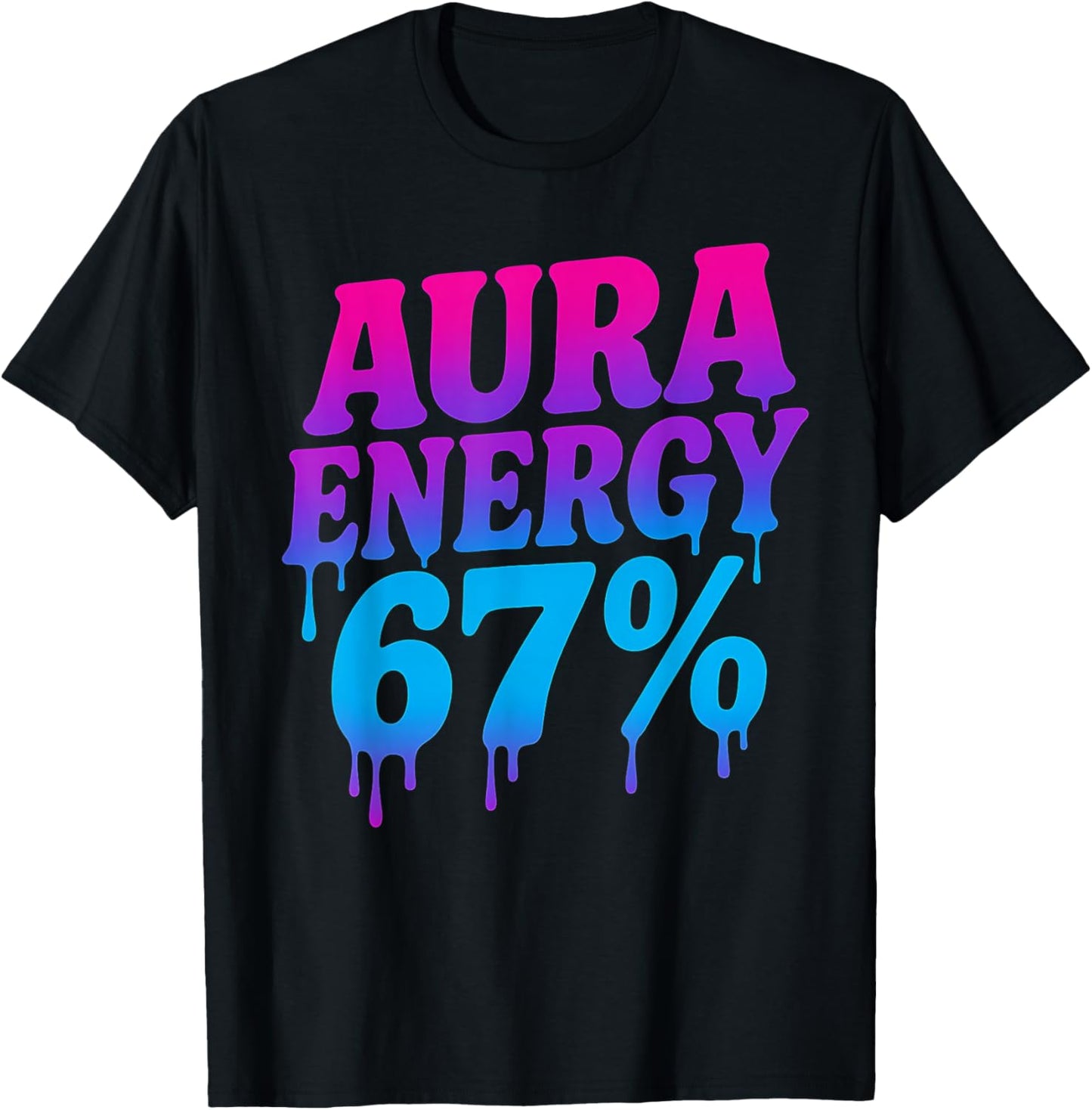 Aura Energy at 67 Funny Six Seven Meme Aura Farming Alpha T-Shirt - T-Shirt | Black